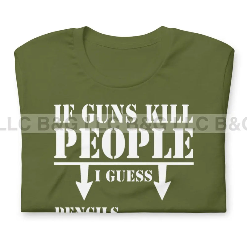 If Guns Kill People Unisex t-shirt