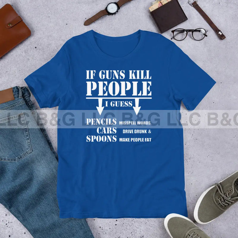 If Guns Kill People Unisex t-shirt