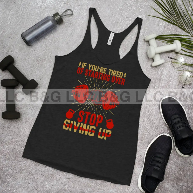 If You're Tired of Starting Over Women's Racerback Tank