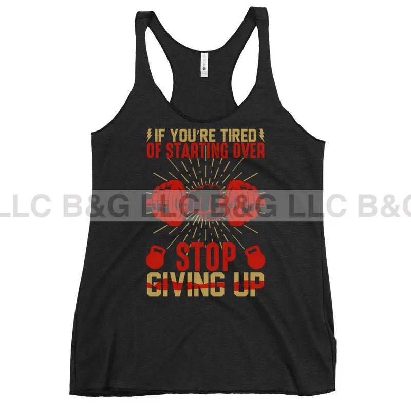 If You're Tired of Starting Over Women's Racerback Tank