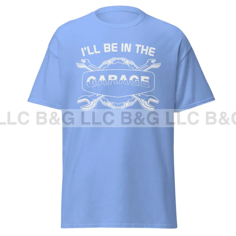 I'll Be In The Garage Men's classic tee