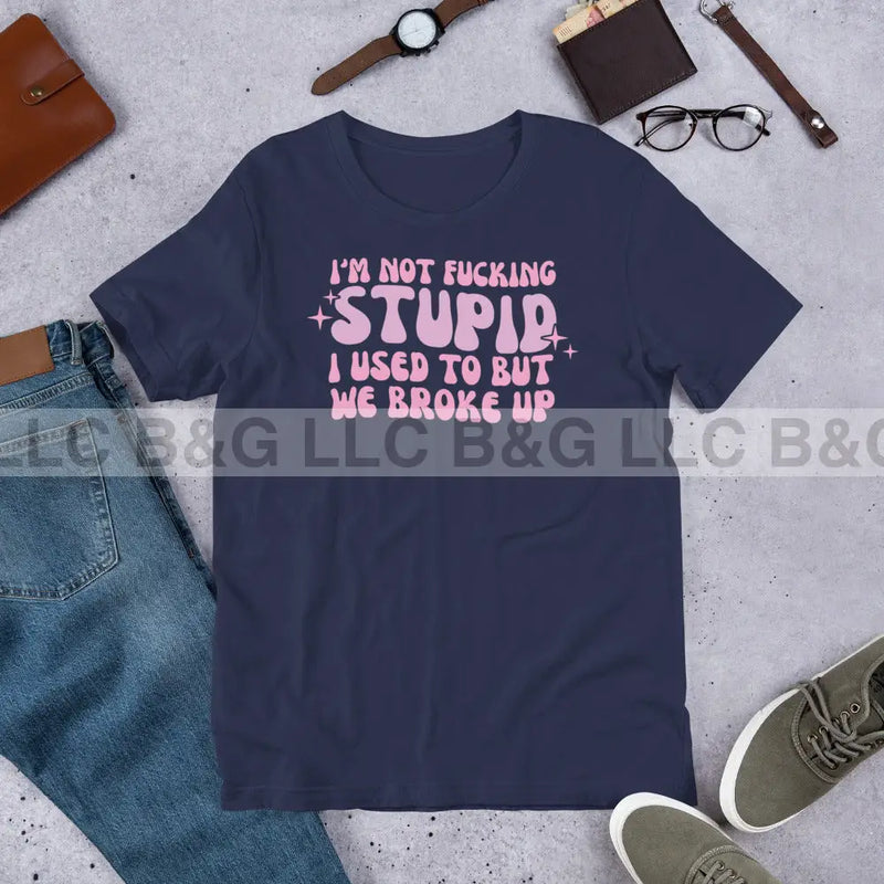 I'm Not F'ing Stupid Pink Unisex t-shirt