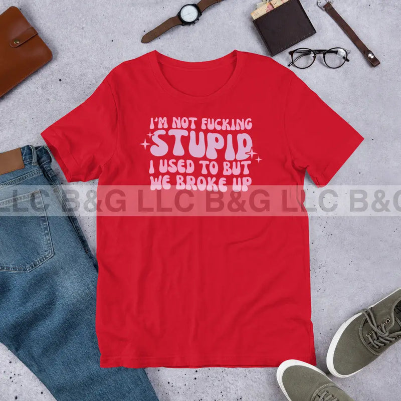 I'm Not F'ing Stupid Pink Unisex t-shirt