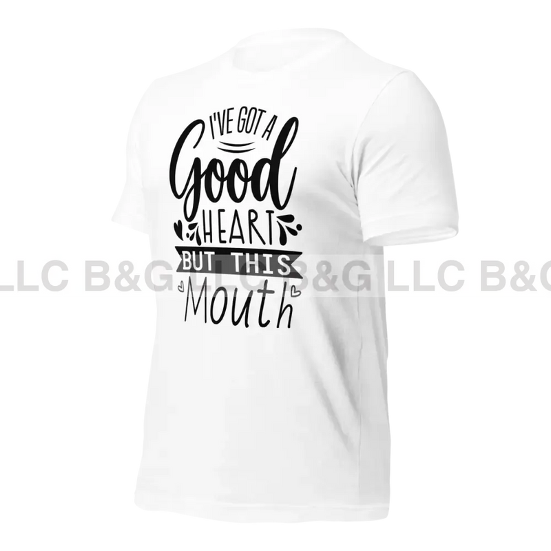 I’ve Got A Good Heart But This Mouth Unisex T-Shirt