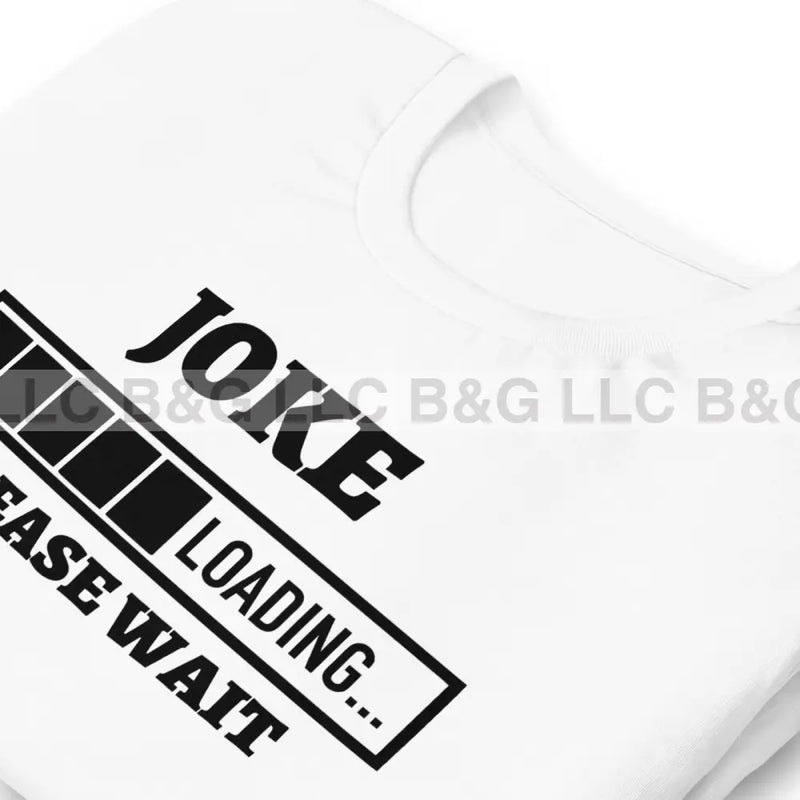 Joke Loading Unisex T-Shirt T-Shirt