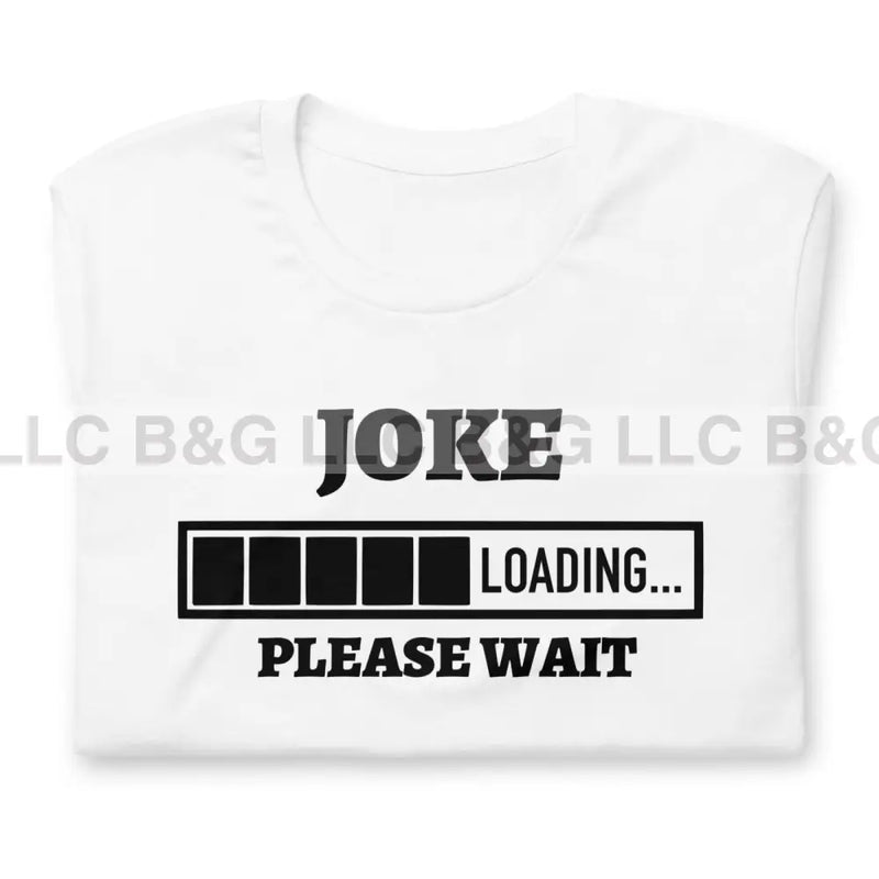 Joke Loading Unisex T-Shirt T-Shirt