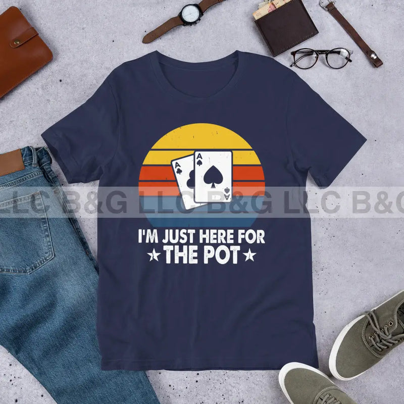 Just Here For The Pot Unisex t-shirt