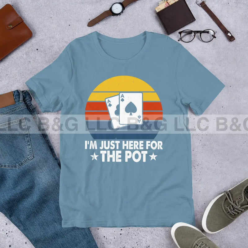 Just Here For The Pot Unisex t-shirt