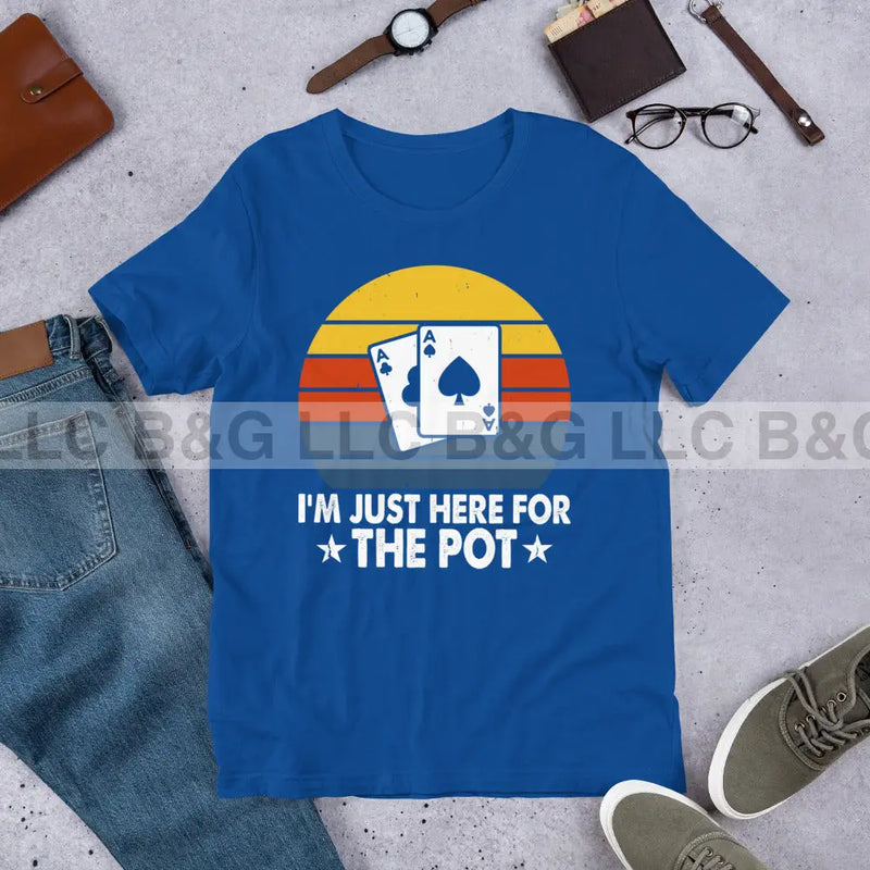 Just Here For The Pot Unisex t-shirt