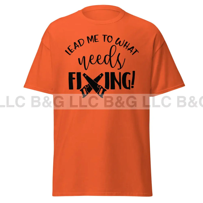 lead me to what needs fixing 1 Men's classic tee