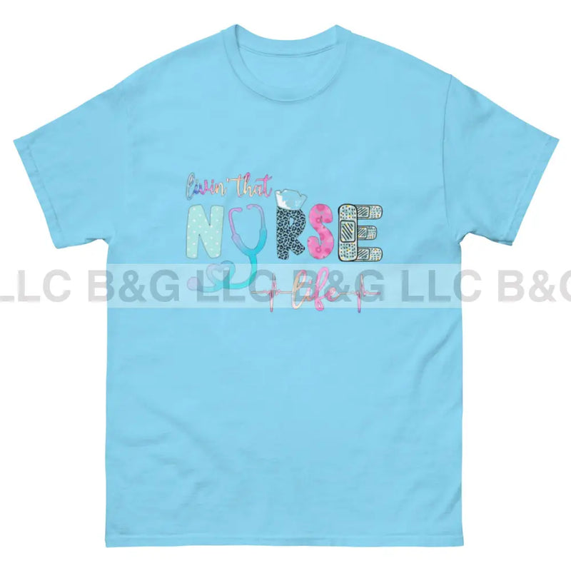 Livin That Nurse Life T Shirt