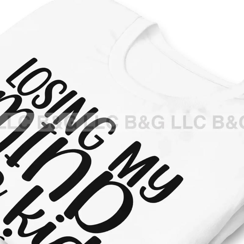 Losing My Mind One Kid At A Time Unisex T-Shirt