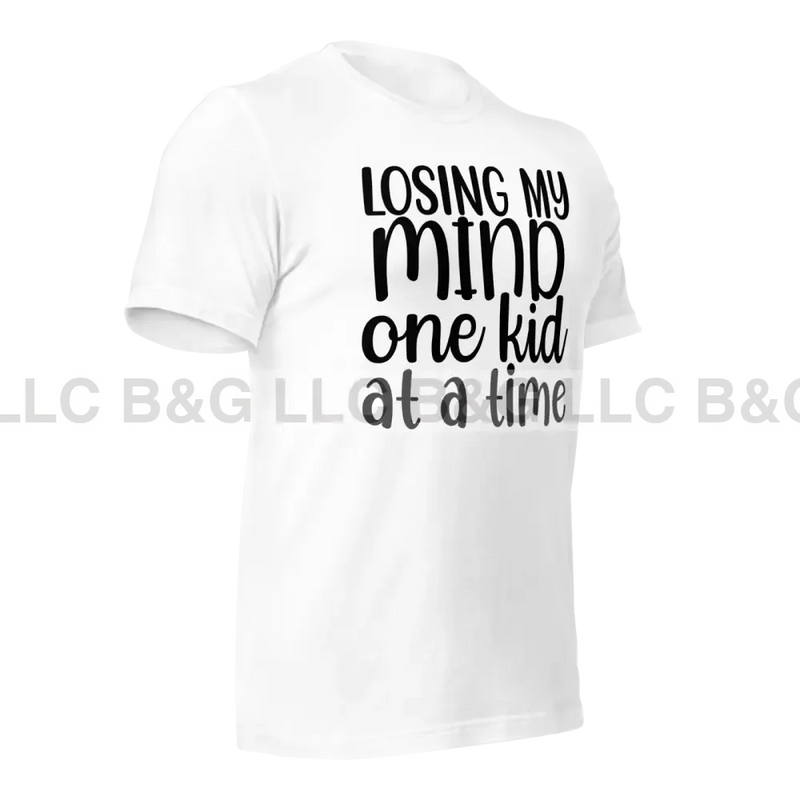 Losing My Mind One Kid At A Time Unisex T-Shirt