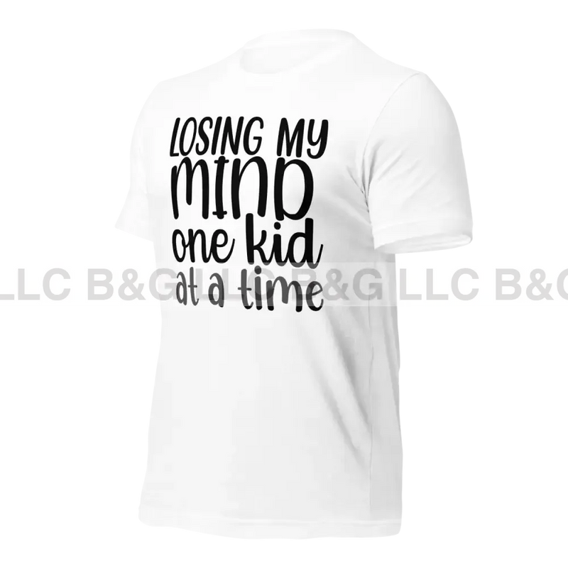 Losing My Mind One Kid At A Time Unisex T-Shirt