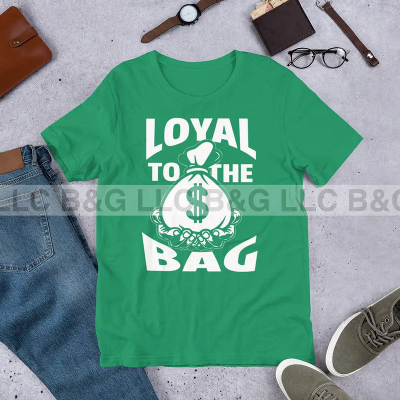 Loyal To The Bag Unisex t-shirt