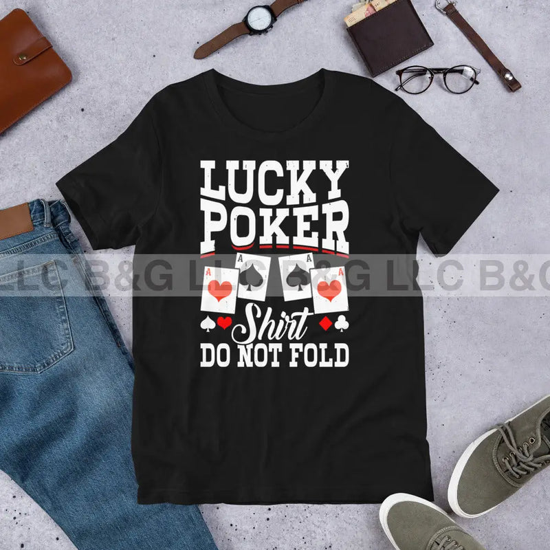 Lucky Poker Shirt Do Not Fold Unisex t-shirt