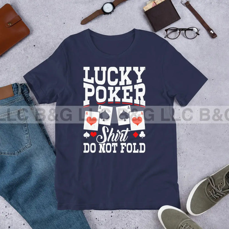 Lucky Poker Shirt Do Not Fold Unisex t-shirt