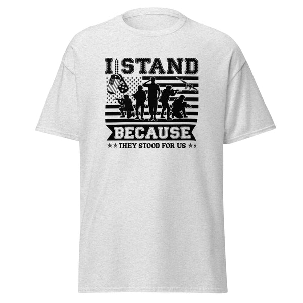 I Stand Because They Stood For Us Men's classic tee