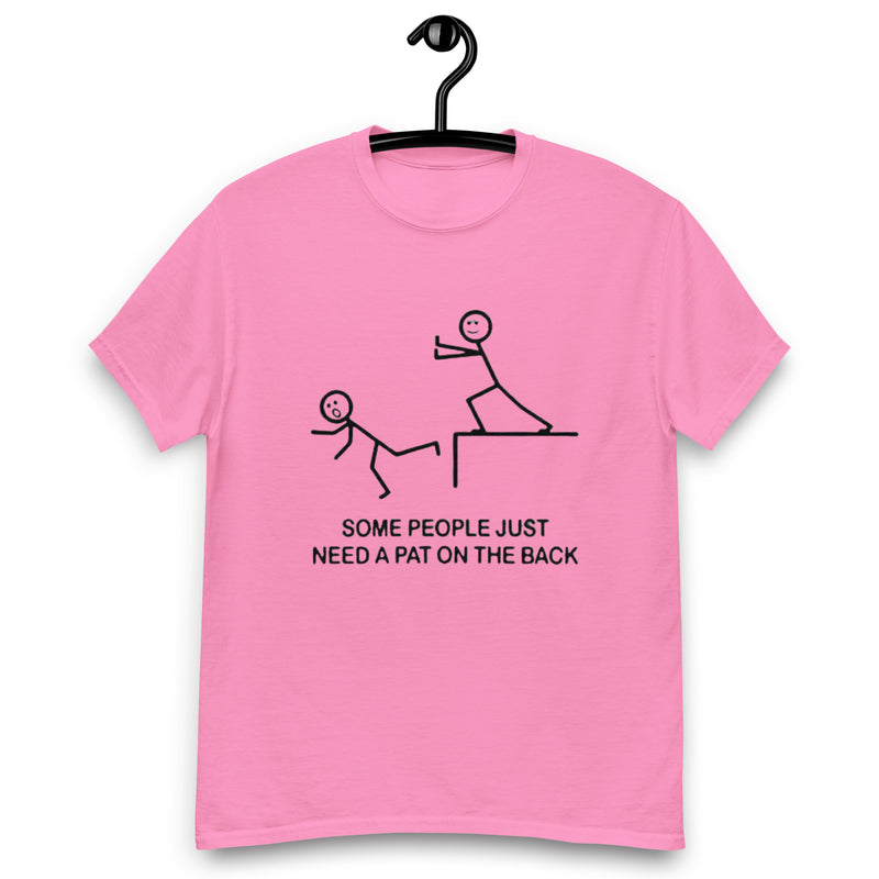 Some People Just Need a Pat on the Back T Shirt