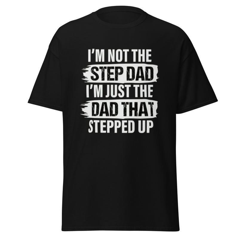 I'm Not The Step Dad Men's classic tee