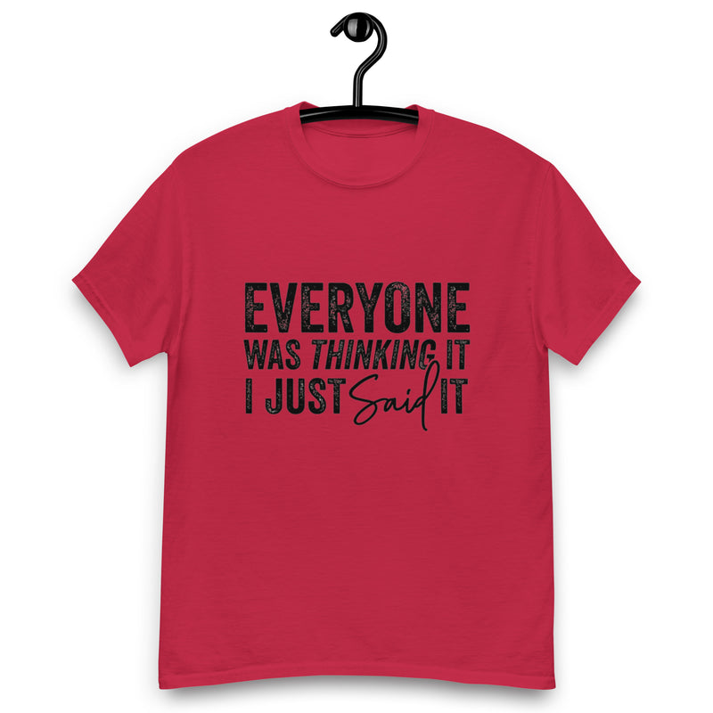 Everyone Was Thinking It Classic T-Shirt
