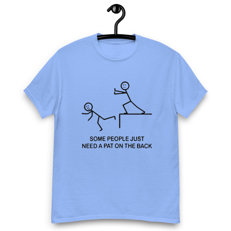 Some People Just Need a Pat on the Back T Shirt