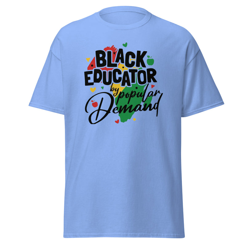 Black Educator By Popular Demand Men's classic tee