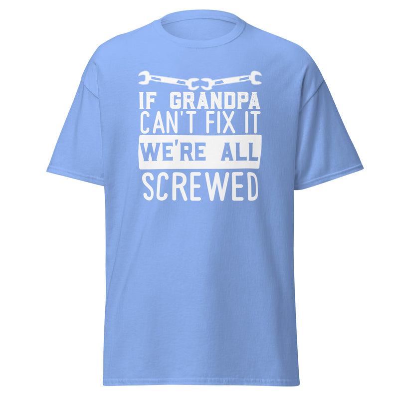 If Grandpa Can't Fix It Men's classic tee