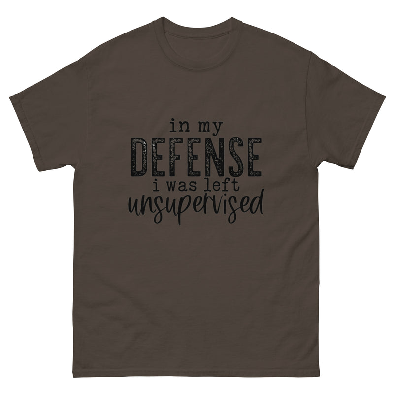 In My Defense I Was Left Unsupervised Classic T-Shirt