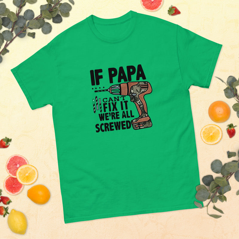 If Papa Can't Fix it T-Shirt