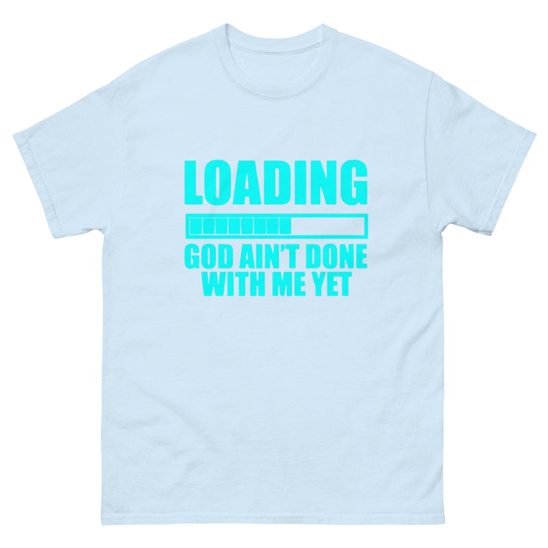 Loading God Ain't Done With Me Yet T Shirt