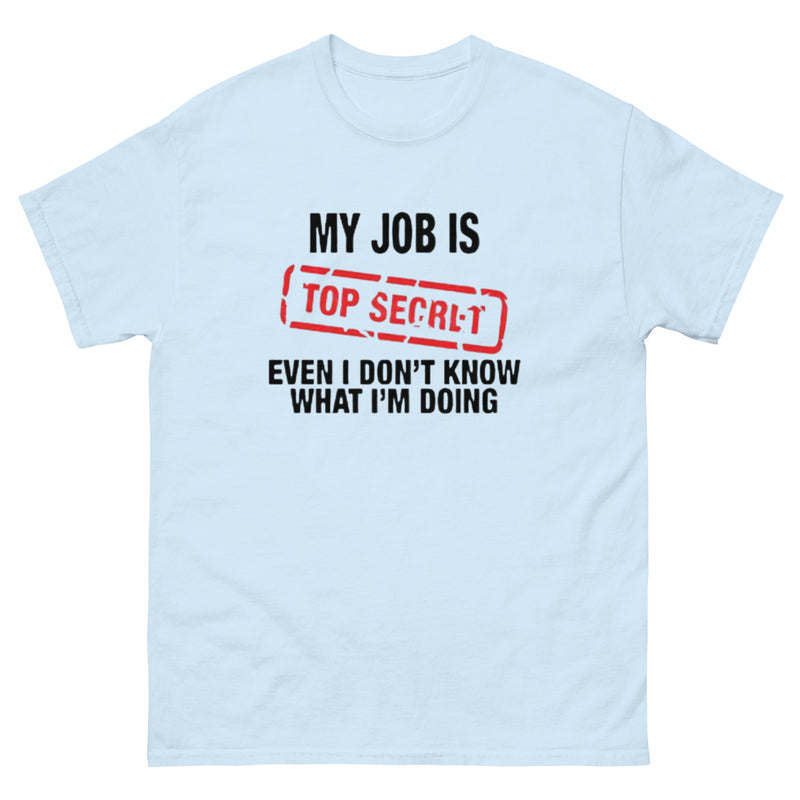 My Job is Top Secret T Shirt