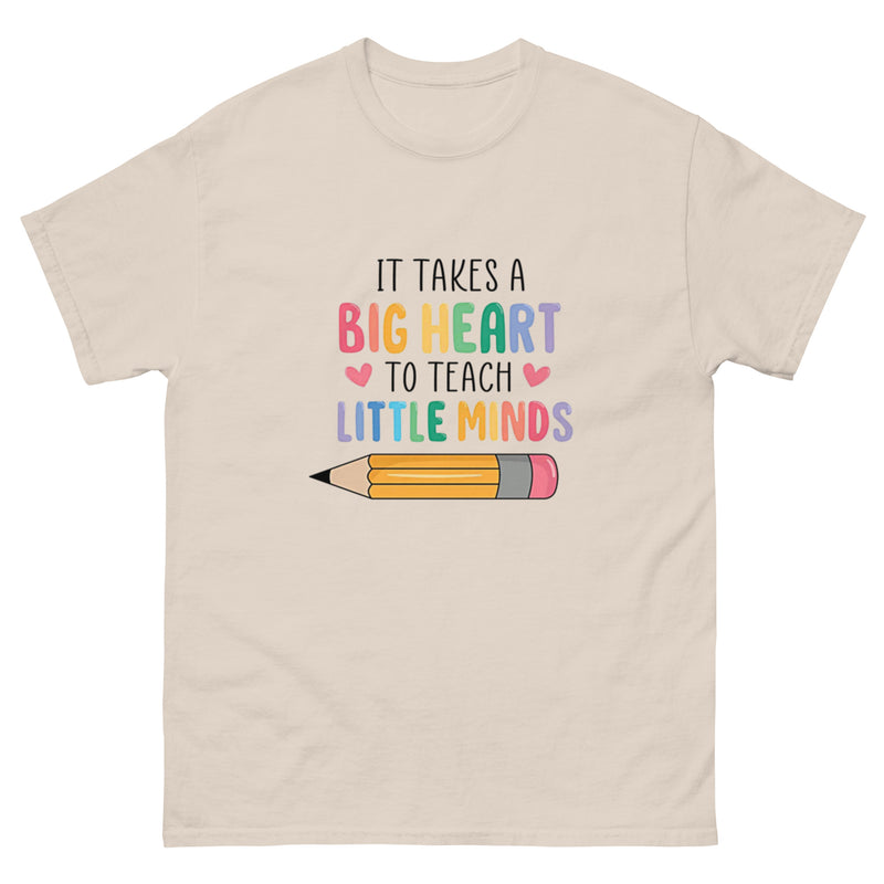 It Takes a Big Heart To Teach Little Minds T Shirt
