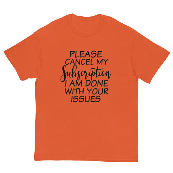 Please Cancel My Subscription T-Shirt