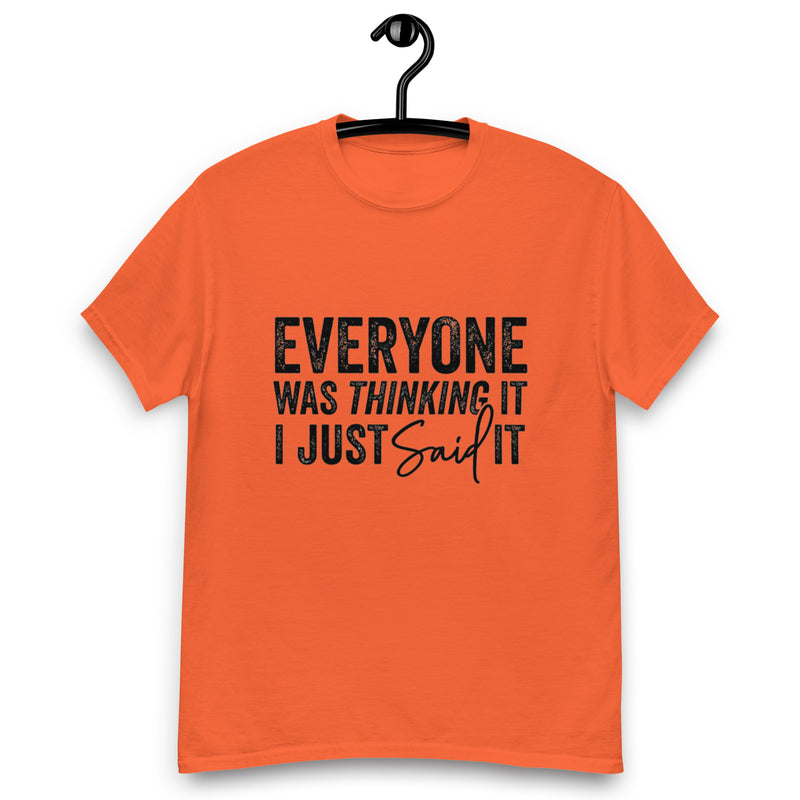 Everyone Was Thinking It Classic T-Shirt