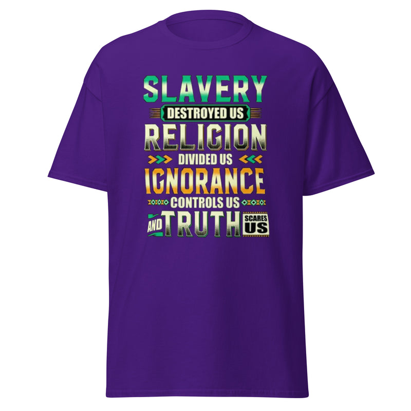 Slavery Religion Ignorance and Truth Men's classic tee