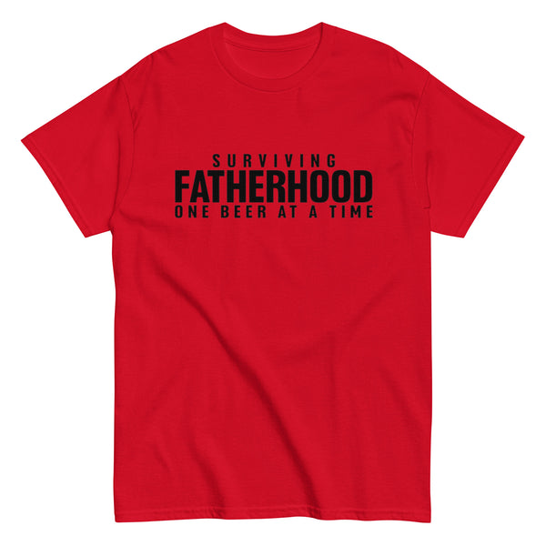 Surviving Fatherhood One Beer At A Time Men's classic tee