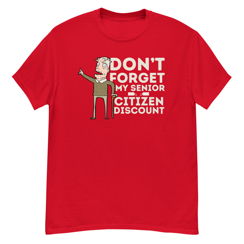 Don't Forget My Senior Citizen Discount Men's classic tee