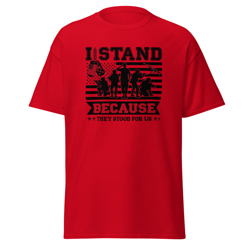 I Stand Because They Stood For Us Men's classic tee