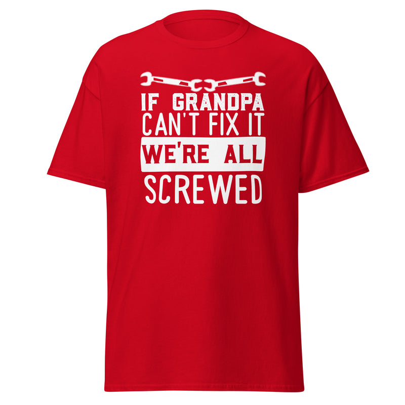 If Grandpa Can't Fix It Men's classic tee