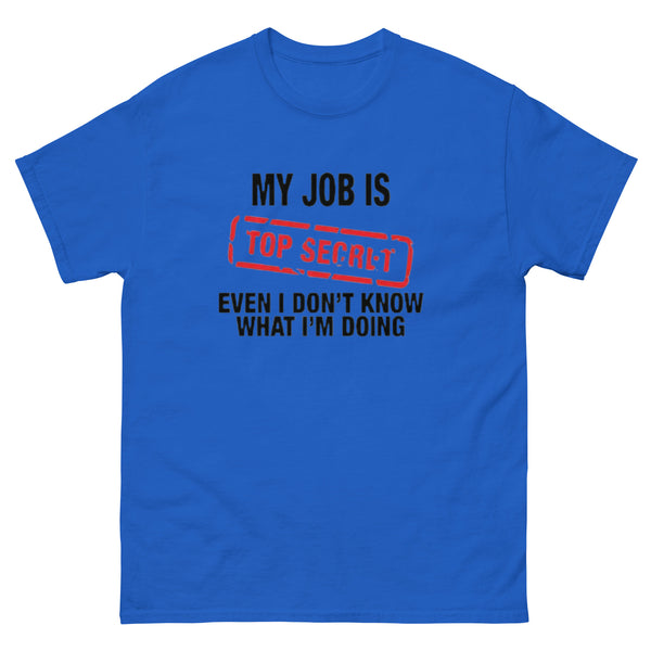 My Job is Top Secret T Shirt