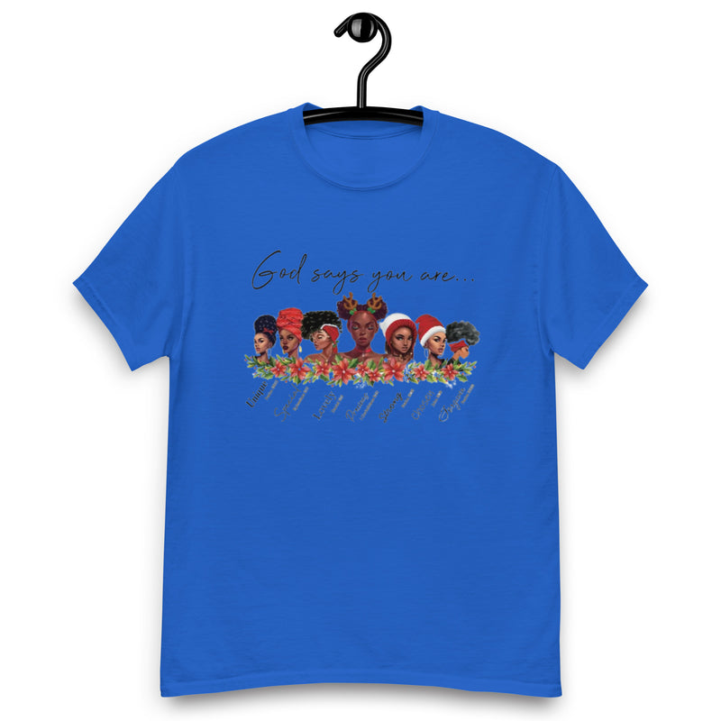 God Says You Are Classic T Shirt