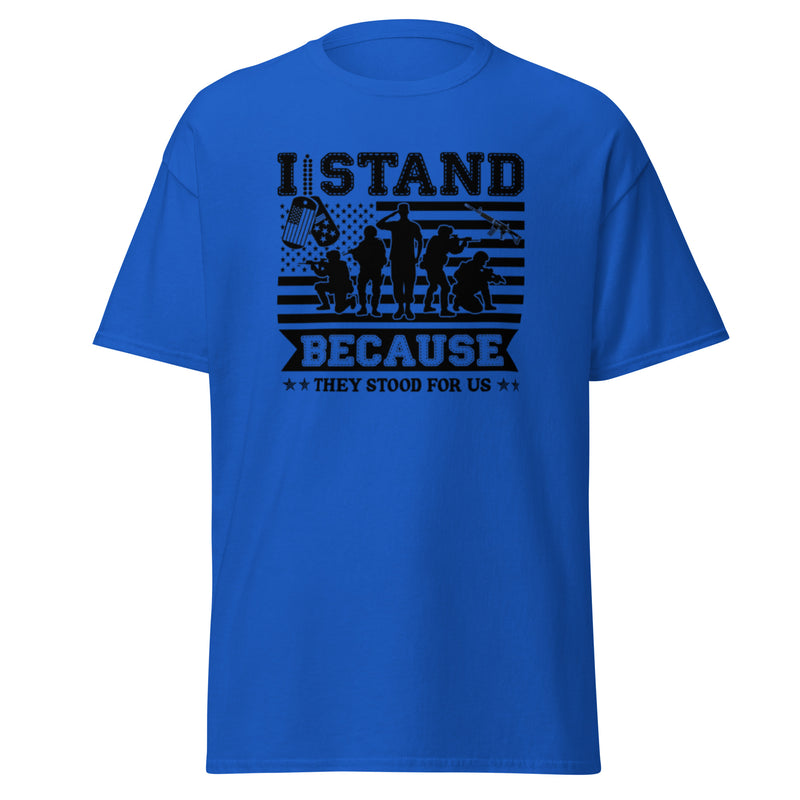 I Stand Because They Stood For Us Men's classic tee