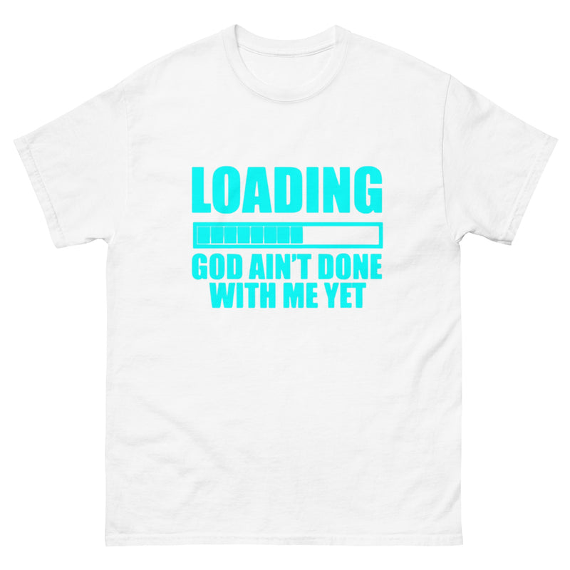 Loading God Ain't Done With Me Yet T Shirt