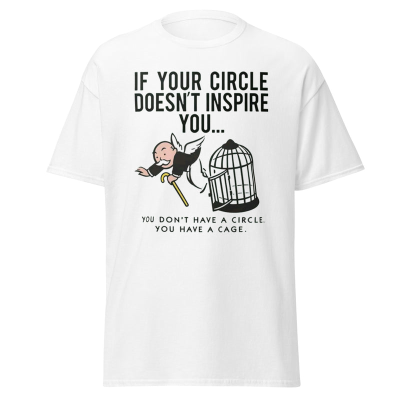 If Your Inner Circle Doesn't Inspire You T Shirt