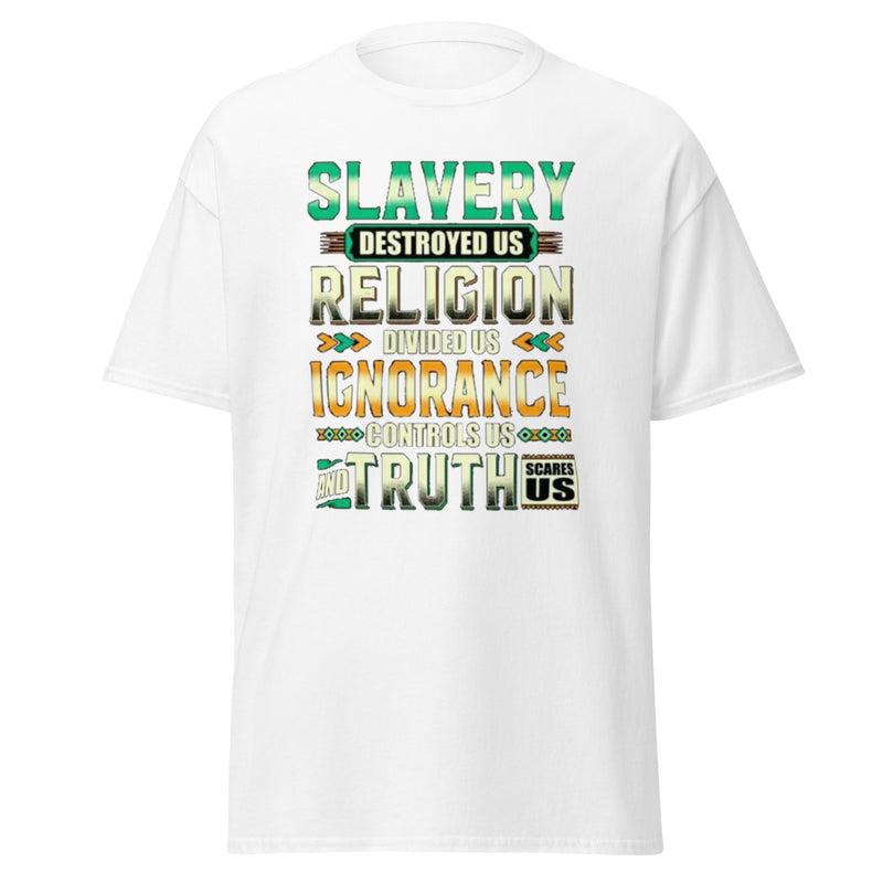 Slavery Religion Ignorance and Truth Men's classic tee