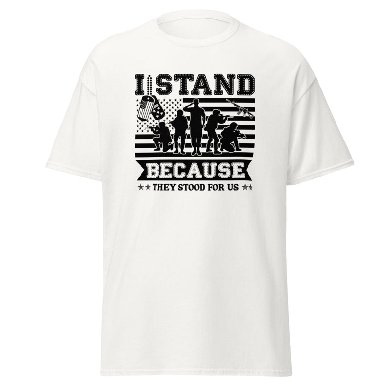 I Stand Because They Stood For Us Men's classic tee