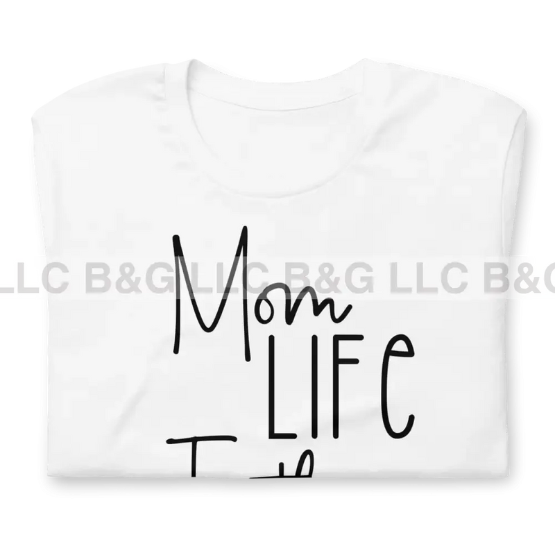 Mom Life Is The Best Unisex T-Shirt