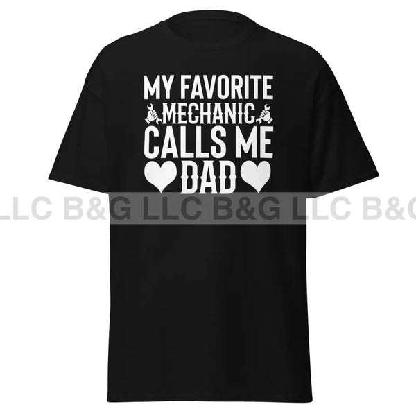 My Favorite Mechanic Calls Me Dad Men's classic tee