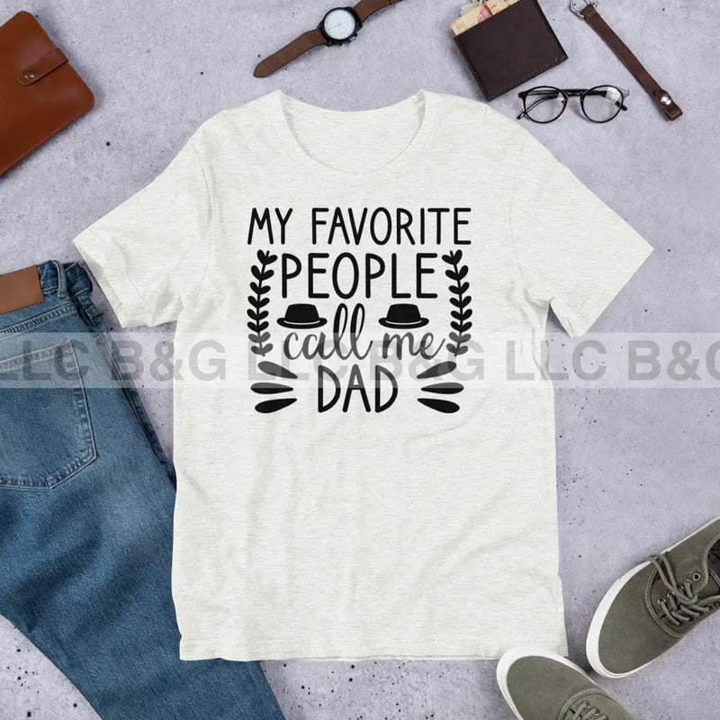 My Favorite People Call Me Dad Unisex t-shirt